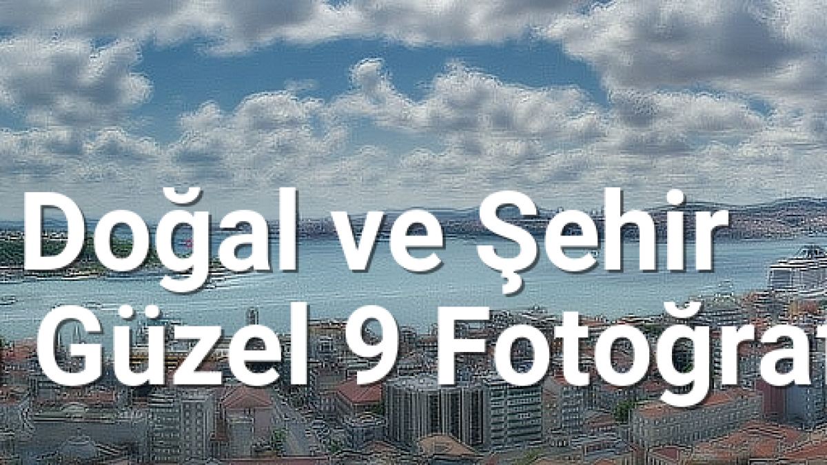 İstanbul’un Doğal ve Şehir Karışımı En Güzel 9 Fotoğraf Lokasyonu - istanbulfotograf.net.tc